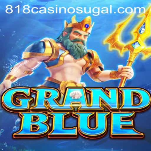 Discovering the Exciting World of GRANDBLUE and 818casino