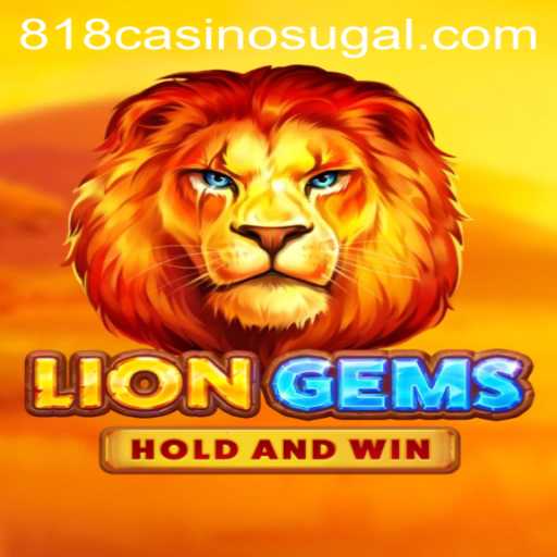 Discovering the Thrills of LionGems at 818Casino