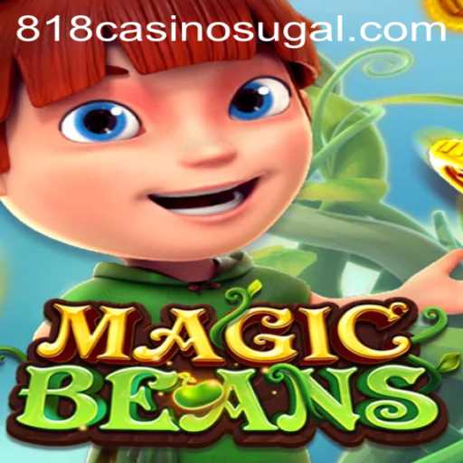 Exploring the Enchanting World of MAGICBEANS at 818casino